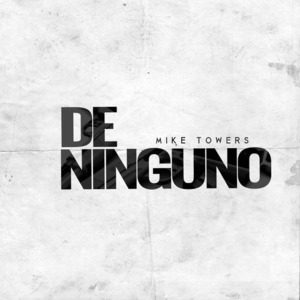 De Ninguno - Myke Towers