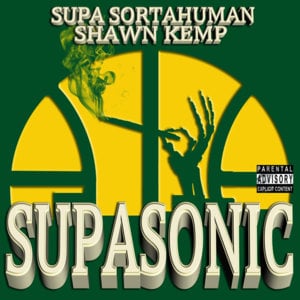 GO AWAY - Supa SortaHuman & Shawn Kemp