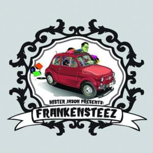 Mister Jason Has A Posse - Frankensteez (Ft. Akrobatik, Bad Newz (rap), Checkmark, Dizzy Dustin, D-Tension, Edo. G, Esoteric, Forcefeeld, I.D. (rapper), Jaysaun, J-Zone, Legendary Axe, Moe Pope, Nabo Rawk, Oak Lonetree, Paul Foley, Q-Unique, Reks, Riacha 