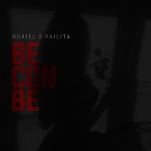 Be Con Be - Noriel & Pailita