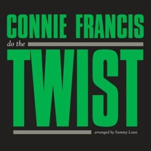 Teach Me How To Twist - Connie Francis