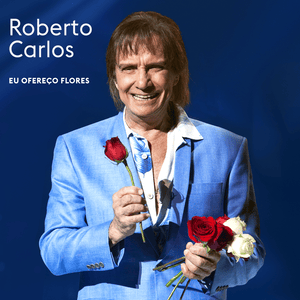 Eu Ofereço Flores - Roberto Carlos