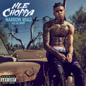 Narrow Road - NLE Choppa (Ft. Lil Baby)