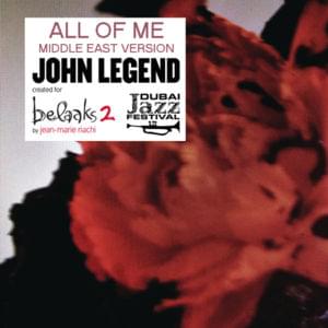 All of Me (Middle East Version) - John Legend