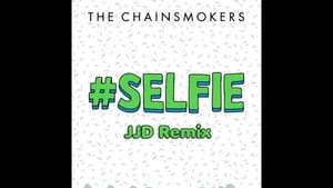 #SELFIE (JJD Remix) - The Chainsmokers