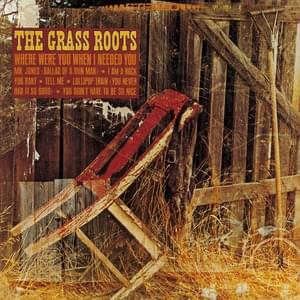 Where Were You When I Needed You (Single Version) - The Grass Roots