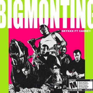 Big Mon Ting - SKYXXX (Ft. Caskey)