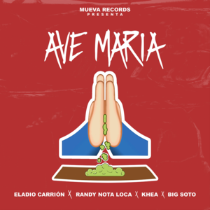 Ave María - Eladio Carrión, KHEA & Big Soto (Ft. Randy)