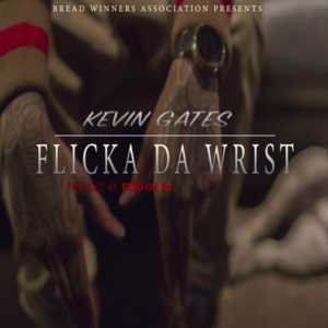 Flicka da Wrist - Kevin Gates