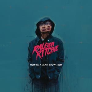 You’re a Man Now, Boy - Raleigh Ritchie