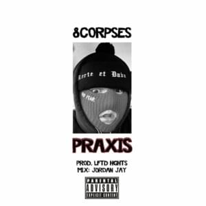 Praxis - 8corpses