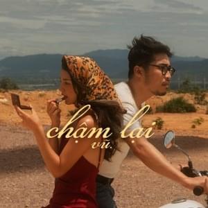 Chậm Lại - Vũ. (R&B)