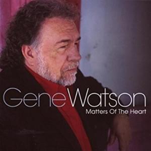 Thinking ’Bout Leaving - Gene Watson