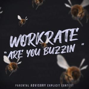 Are You Buzzin - Workrate