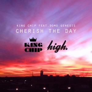 Cherish The Day - King Chip (Ft. Domo Genesis)