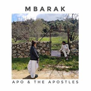 Apo & the Apostles - Mbarak (مبــــــارك) - Lyrxo Translations