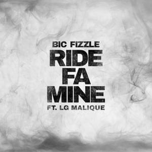 Ride Fa Mine - BiC Fizzle (Ft. LG Malique)