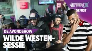 Wilde Westen Megasessie - FunX (Ft. 3robi, Bartofso, Iliass, Kingsize (NLD), LouiVos & Mula B)