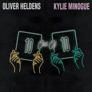 10 Out of 10 - Oliver Heldens (Ft. Kylie Minogue)