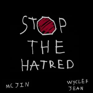 Stop the Hatred - MC Jin (Ft. Wyclef Jean)