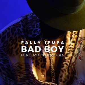 Bad Boy - Fally Ipupa (Ft. Aya Nakamura)