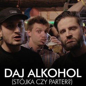 Daj Alkohol (Stójka czy parter?) - Pawbeats (Ft. Dwa Sławy)