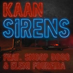 Sirens - Kaan Gülsoy (Ft. Eleni Foureira & Snoop Dogg)