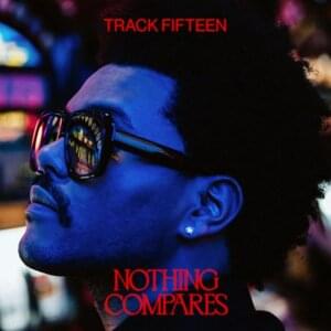 The Weeknd - Nothing Compares (Traduction Française) - Lyrxo traductions françaises