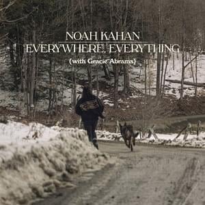 Everywhere, Everything - Noah Kahan & Gracie Abrams