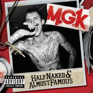 Half Naked & Almost Famous - ​mgk