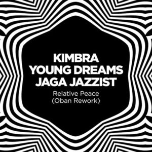 Relative Peace (Oban Rework) - Kimbra (Ft. Jaga Jazzist & Young Dreams)