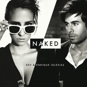 Naked - Dev (Ft. Enrique Iglesias)