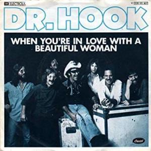 When You’re in Love with a Beautiful Woman - Dr. Hook