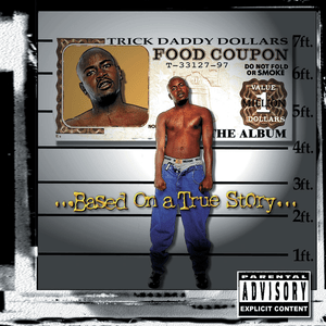 Based on a True Story, Part 2 - Trick Daddy