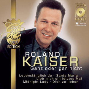 Ganz oder gar nicht (Radio Version) - Roland Kaiser