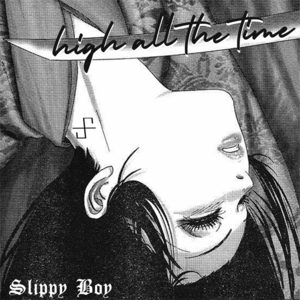 High all the time - Slippy Boy