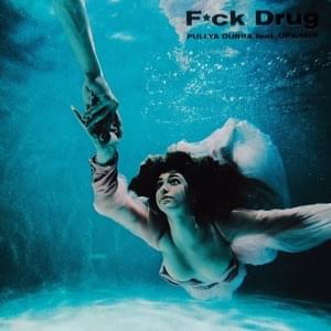 F**K DRUG (feat. opium2k) - Translation to Fr - PULLYA DURRA (Ft. ​opium2k)