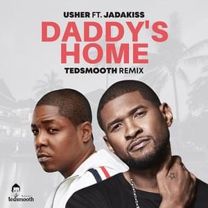 Hey Daddy (Daddy’s Home) (Tedsmooth Remix) - USHER (Ft. Jadakiss)