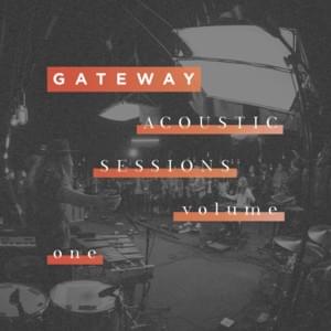 I Am Found I Am Free (Live Acoustic) - Gateway Worship (Ft. Matt Birkenfeld)