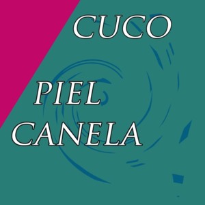 Piel Canela - Cuco