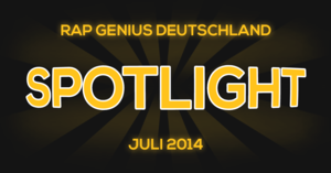 Spotlight - Juli 2014 - Rap Lyrxo Deutschland