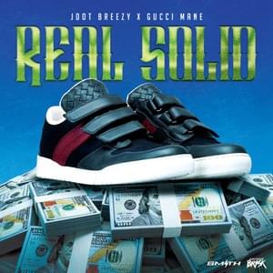 Real Solid - Jdot Breezy (Ft. Gucci Mane)