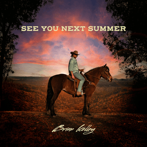 See You Next Summer - Brian Kelley