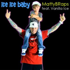 Ice Ice Baby - MattyBRaps (Ft. Vanilla Ice)