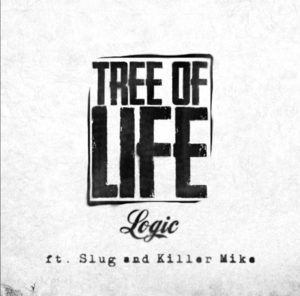 Tree Of Life - Logic (Ft. Killer Mike & Slug)