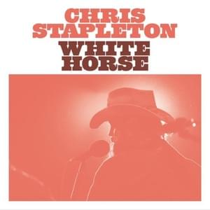 White Horse - Chris Stapleton