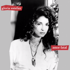 Amor Fatal - Gloria Estefan