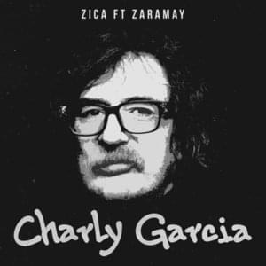 Charly Garcia - Zica (Ft. Zaramay)