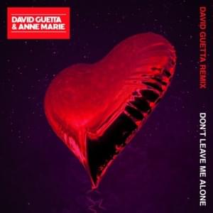 Don’t Leave Me Alone (David Guetta Remix) - David Guetta (Ft. Anne-Marie)