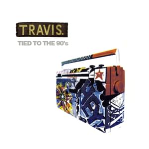 Tied to the 90's - Travis